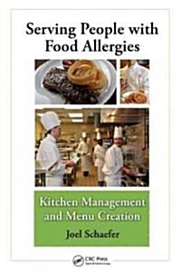 Serving People with Food Allergies: Kitchen Management and Menu Creation (Hardcover)
