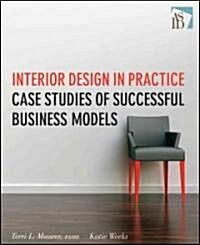 Interior Design in Practice: Case Studies of Successful Business Models (Paperback)