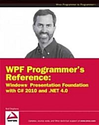 WPF Programmers Reference: Windows Presentation Foundation with C# 2010 and .NET 4 (Paperback)
