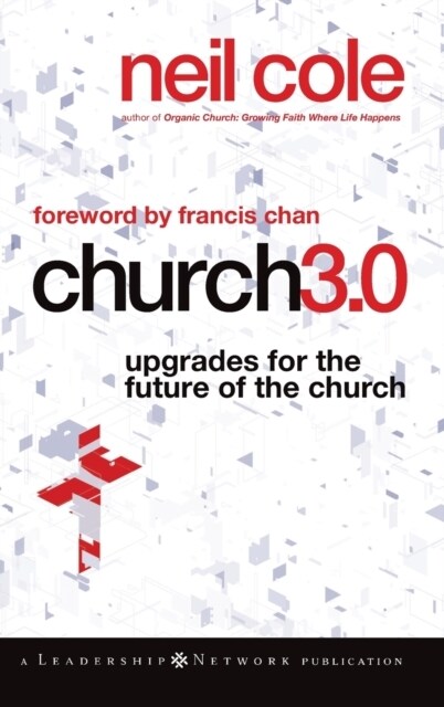Church 3.0: Upgrades for the Future of the Church (Hardcover)