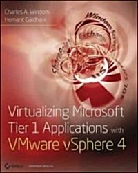 Virtualizing Microsoft Tier 1 Applications with VMware vSphere 4 (Paperback)