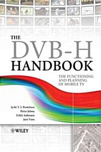 The DVB-H Handbook: The Functioning and Planning of Mobile TV (Hardcover)