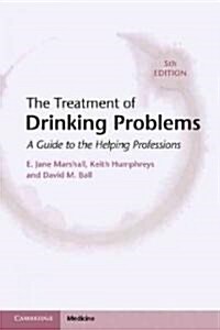 The Treatment of Drinking Problems : A Guide to the Helping Professions (Paperback, 5 Revised edition)