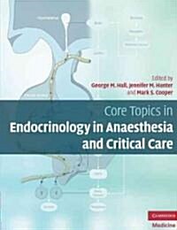 Core Topics in Endocrinology in Anaesthesia and Critical Care (Hardcover)