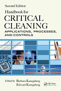 Handbook for Critical Cleaning: Applications, Processes, and Controls, Second Edition (Hardcover, 2)