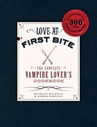 Love at First Bite: The Complete Vampire Lovers Cookbook (Paperback)