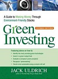Green Investing: A Guide to Making Money Through Environment-Friendly Stocks (Paperback, 2)