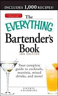 The Everything Bartenders Book: Your Complete Guide to Cocktails, Martinis, Mixed Drinks, and More! (Paperback, 3)
