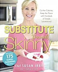 Substitute Yourself Skinny (Paperback, 1st)