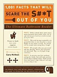 1,001 Facts That Will Scare the S#*t Out of You: The Ultimate Bathroom Reader (Paperback)