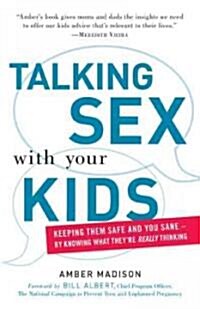 [중고] Talking Sex with Your Kids: Keeping Them Safe and You Sane - By Knowing What Theyre Really Thinking (Paperback)