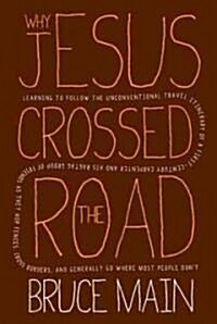 Why Jesus Crossed the Road (Paperback)