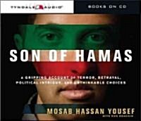 Son of Hamas: A Gripping Account of Terror, Betrayal, Political Intrigue, and Unthinkable Choices (Audio CD)
