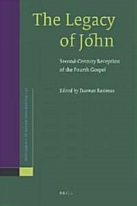 The Legacy of John: Second-Century Reception of the Fourth Gospel (Hardcover)