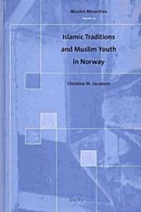 Islamic Traditions and Muslim Youth in Norway (Hardcover)
