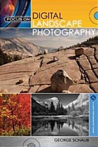 Focus on Digital Landscape Photography (Paperback, 1st)