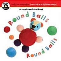 Round Balls Round Balls (Board Book, 1st)