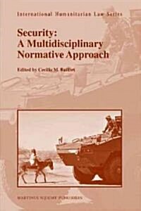 Security: A Multidisciplinary Normative Approach (Hardcover)