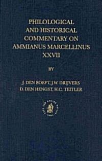 Philological and Historical Commentary on Ammianus Marcellinus XXVII (Hardcover)