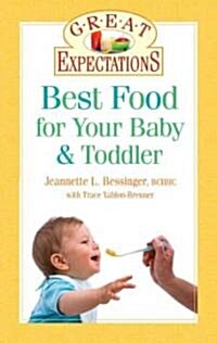 Best Food for Your Baby & Toddler: From First Foods to Meals Your Child Will Love (Paperback)