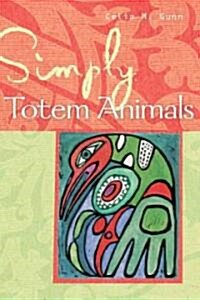 Simply Totem Animals (Paperback)