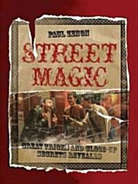 Street Magic: Great Tricks and Close-Up Secrets Revealed (Paperback)