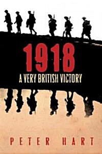 1918 : A Very British Victory (Paperback)