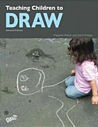 Teaching Children to Draw: A Guide for Teachers and Parents (Paperback, 2)