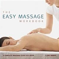 The Easy Massage Workbook: A Complete Massage Class in a Book (Paperback)
