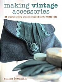 Making Vintage Accessories (Paperback)