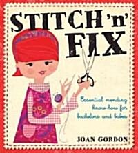 Stitch n Fix : Essential Mending Know How for Bachelors and Babes (Paperback)
