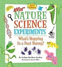 Nature Science Experiments: Whats Hopping in a Dust Bunny? (Hardcover)