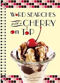Word Searches with a Cherry on Top (Spiral)