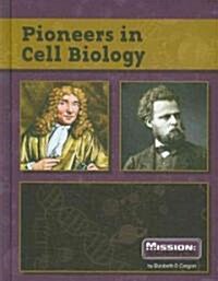 Pioneers in Cell Biology (Library Binding)