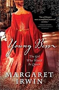 Young Bess: The Girl Who Would Be Queen (Paperback)