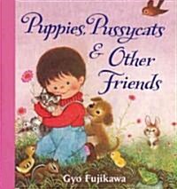 Puppies, Pussycats & Other Friends (Board Book)