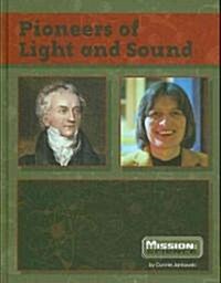 Pioneers of Light and Sound (Library Binding)