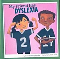 My Friend Has Dyslexia (Hardcover)