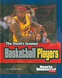 The Worlds Greatest Basketball Players (Hardcover)