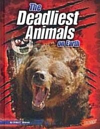 The Deadliest Animals on Earth (Library Binding)