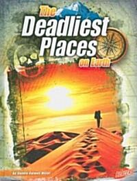 The Deadliest Places on Earth (Hardcover)