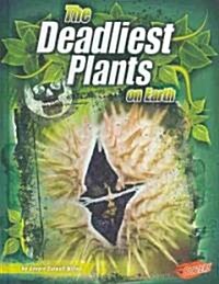 The Deadliest Plants on Earth (Hardcover)