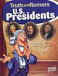 U.S. Presidents: Truth and Rumors (Hardcover)