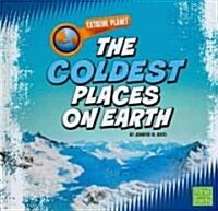 The Coldest Places on Earth (Library Binding)