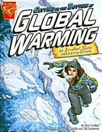Getting to the Bottom of Global Warming: An Isabel Soto Investigation (Library Binding)