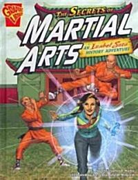 The Secrets of Martial Arts: An Isabel Soto History Adventure (Hardcover)
