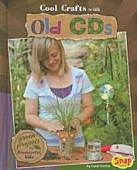 Cool Crafts with Old CDs: Green Projects for Resourceful Kids (Hardcover)