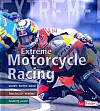 Extreme Motorcycle Racing (Library Binding)