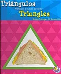 Tri?gulos/Triangles: Tri?gulos a Nuestro Alrededor/Seeing Triangles All Around Us (Hardcover)