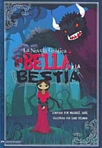 La Bella Y La Bestia: La Novela Grafica (Hardcover)